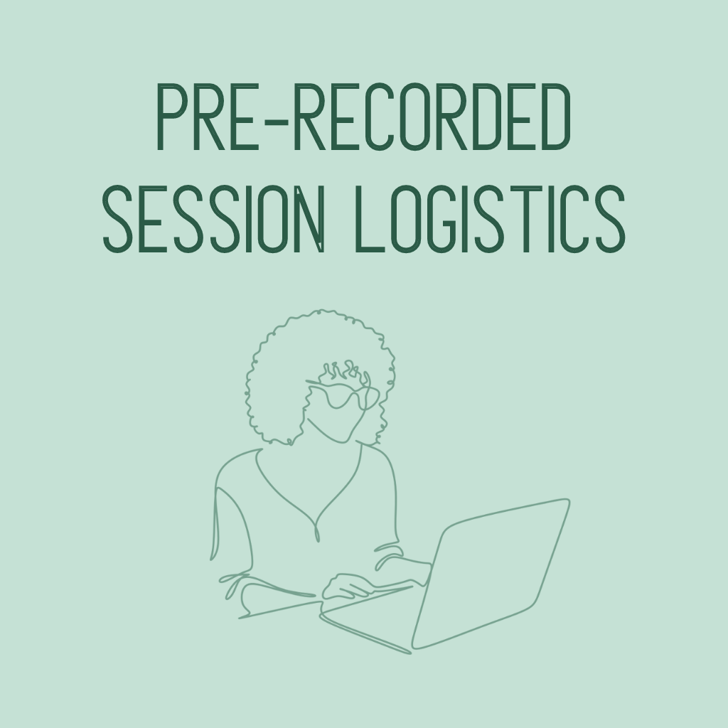 Pre recorded Session Logistics